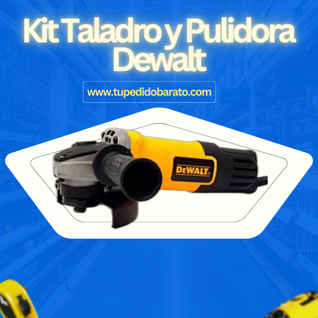 Combo DEWALT: Taladro y Pulidora | Calidad y Potencia a Tu Alcance